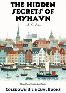 Hidden Secrets of Nyhavn and Other Stories: Bilingual Danish-English Short Stories