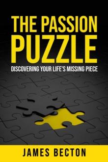 Passion Puzzle: Discovering Your Life's Missing Piece