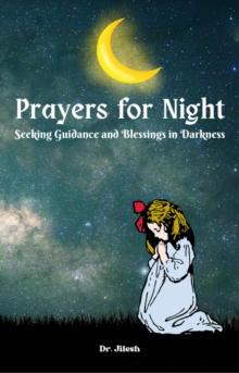 Prayers for Night: Seeking Guidance and Blessings in Darkness