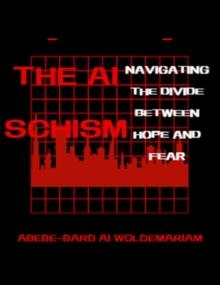 AI Schism: Navigating the Divide Between Hope and Fear