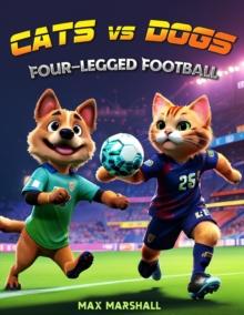 Cats vs Dogs - Four-legged Football : Cats vs Dogs