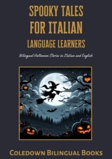 Spooky Tales for Italian Language Learners: Bilingual Halloween Stories in Italian and English