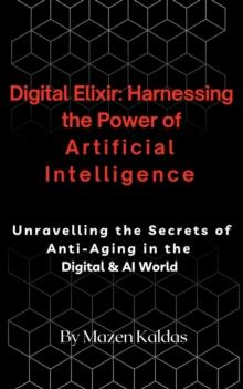 Digital Elixir: Harnessing the Power of Artificial Intelligence