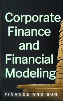 Corporate Finance and Financial Modeling