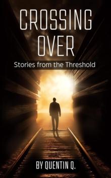 Crossing Over: Stories from the Threshold