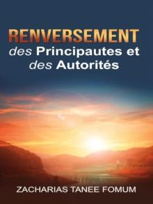 Renversement des Principautes et des Autorites : Le conflit entre Dieu et Satan, #3