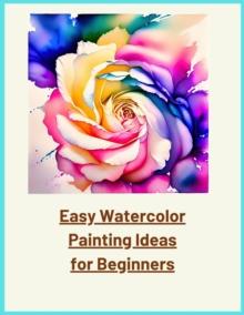 Easy Watercolor Painting Ideas for Beginners