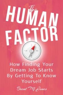 Human Factor: How Finding Your Dream Job Starts By Getting To Know Yourself