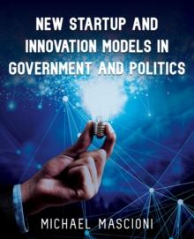 New Startup and Innovation Models in Government and Politics