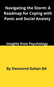 Navigating the Storm: A Roadmap for Coping with Panic and Social Anxiety