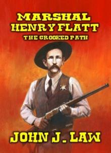 Marshal Henry Flatt - The Crooked Path