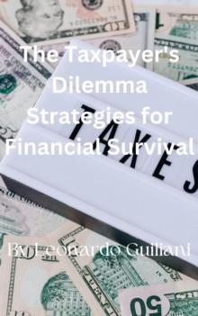 Taxpayer's Dilemma Strategies for Financial Survival