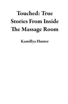 Touched: True Stories From Inside The Massage Room