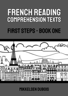 French Reading Comprehension Texts: First Steps - Book One