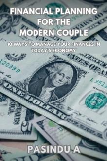 Financial Planning for the Modern Couple: 10 Ways to Manage Your Finances in Today's Economy