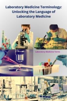 Laboratory Medicine Terminology: Unlocking the Language of Laboratory Medicine