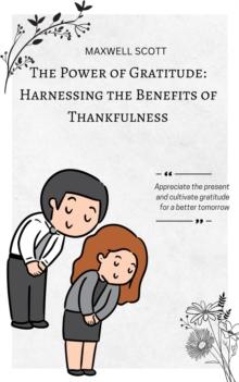 Power of Gratitude: Harnessing the Benefits of Thankfulness