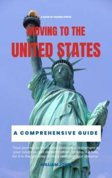 Moving to the United States: A Comprehensive Guide