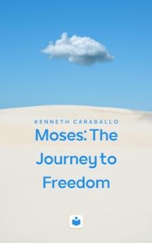 Moses: The Journey to Freedom