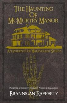 Haunting of McMurtry Manor: An Evidence of Malevolent Spirits