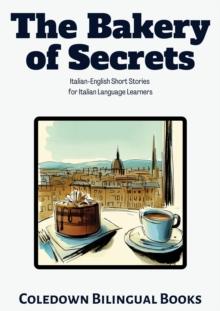 Bakery of Secrets: Italian-English Short Stories  for Italian Language Learners