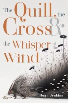 Quill, the Cross & the Whisper of the Wind