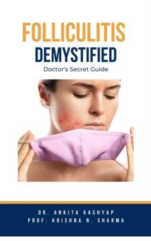 Folliculitis Demystified: Doctor's Secret Guide