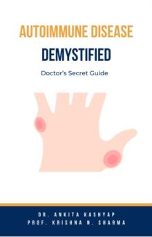 Autoimmune Disease Demystified: Doctor's Secret Guide