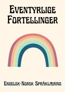 Eventyrlige Fortellinger: Engelsk-Norsk Spraklaering