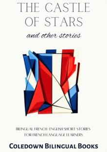 Castle of Stars and Other Stories: Bilingual French-English Short Stories  for French Language Learners