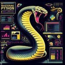 Mastering Python: a Comprehensive Guide