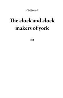 clock and clock makers of york