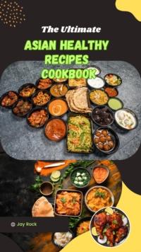 Ultimate Asian Healthy Recipes Cookbook