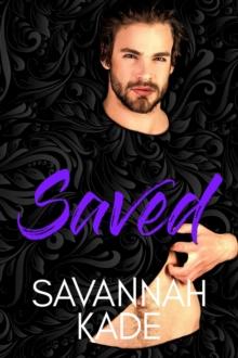 Saved:A Steamy, Second Chance Contemporary Romance