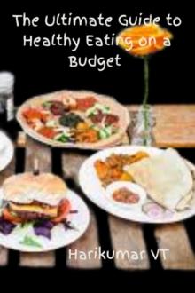 Ultimate Guide to Healthy Eating on a Budget