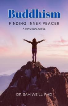 Practical Guide to Buddhism: Finding Inner Peace