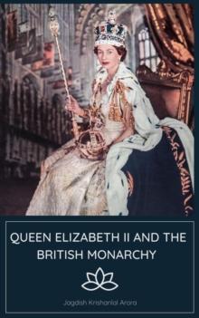 Queen Elizabeth II and the British Monarchy