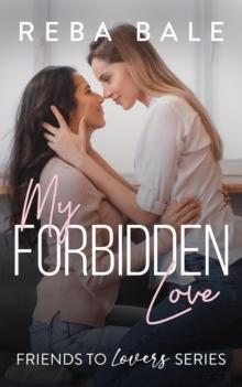 My Forbidden Love : Friends to Lovers, #10