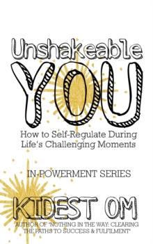 Unshakeable You: How to Self-Regulate During Life's Challenging Moments