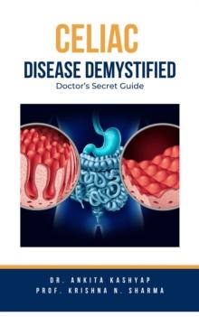 Celiac Disease Demystified: Doctor's Secret Guide