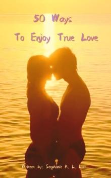 50 Ways to Enjoy True Love