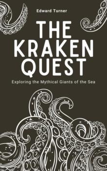 Kraken Quest: Exploring the Mythical Giants of the Sea