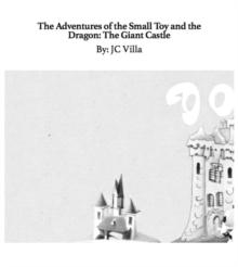 Adventures of the Small Toy and the Dragon: The Giant Castle