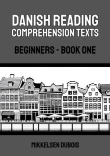 Danish Reading Comprehension Texts: Beginners - Book One