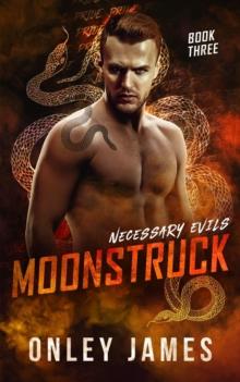 Moonstruck : Necessary Evils, #3