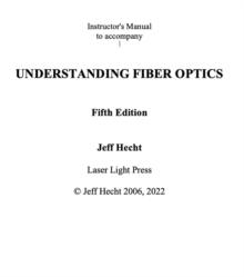 Instructor's Guide to Accompany Understanding Fiber Optics Fifth Edition