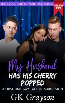 My Husband Has His Cherry Popped: A First-Time Gay Tale of Submission