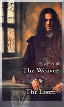 Weaver and The Loom : The Weaver and Loom Series, #1