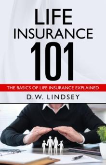 Life Insurance 101 - The Basics of Life Insurance Explained