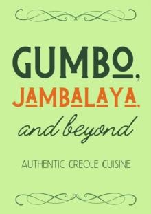 Gumbo, Jambalaya, and Beyond: Authentic Creole Cuisine